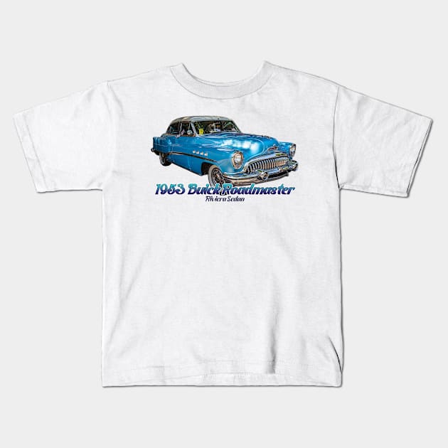 1953 Buick Roadmaster Riviera Sedan Kids T-Shirt by Gestalt Imagery